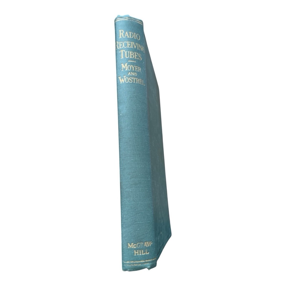 Radio Receiving Tubes Hard Cover Book Moyer‎ & Wostrel 2nd Edition 1931